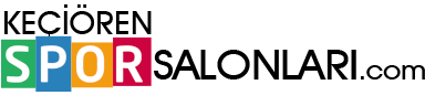 KEÇİÖREN SPOR SALONLARI - (HEMEN FİYAT ALIN)